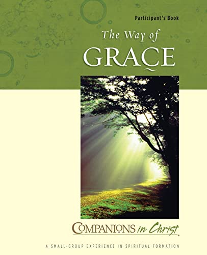 Companions in Christ The Way of Grace: A Small-Group Experiance in Spiritual Formation (Participant's Book) - 5004