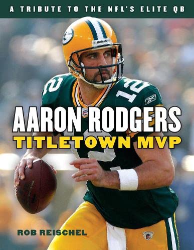 Aaron Rodgers: Titletown MVP - 3521