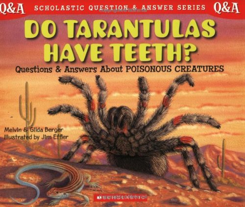 Do Tarantulas Have Teeth: Questions and Answers about Poisonous Creatures - 6686