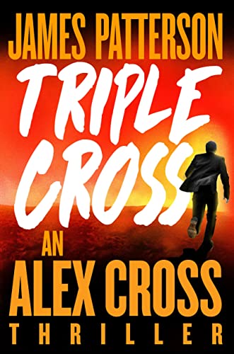 Triple Cross: The Greatest Alex Cross Thriller Since Kiss the Girls (Alex Cross, 28) - 2189