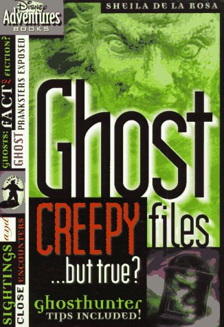 Ghost Files: Creepy...but True? (Disney Adventures) - 6731