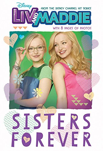 Liv and Maddie Sisters Forever (Liv and Maddie Junior Novel) - 4555