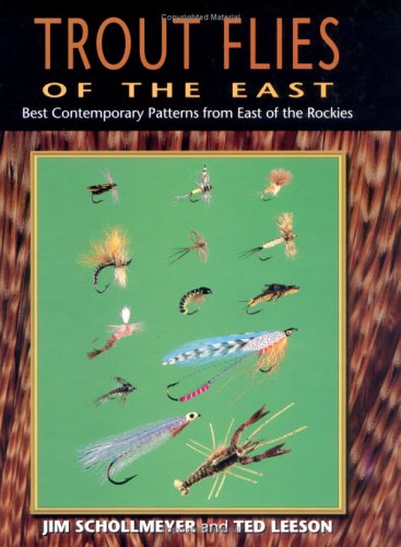 Trout Flies of the East: Best Contemporary Patterns from East of the Rockies