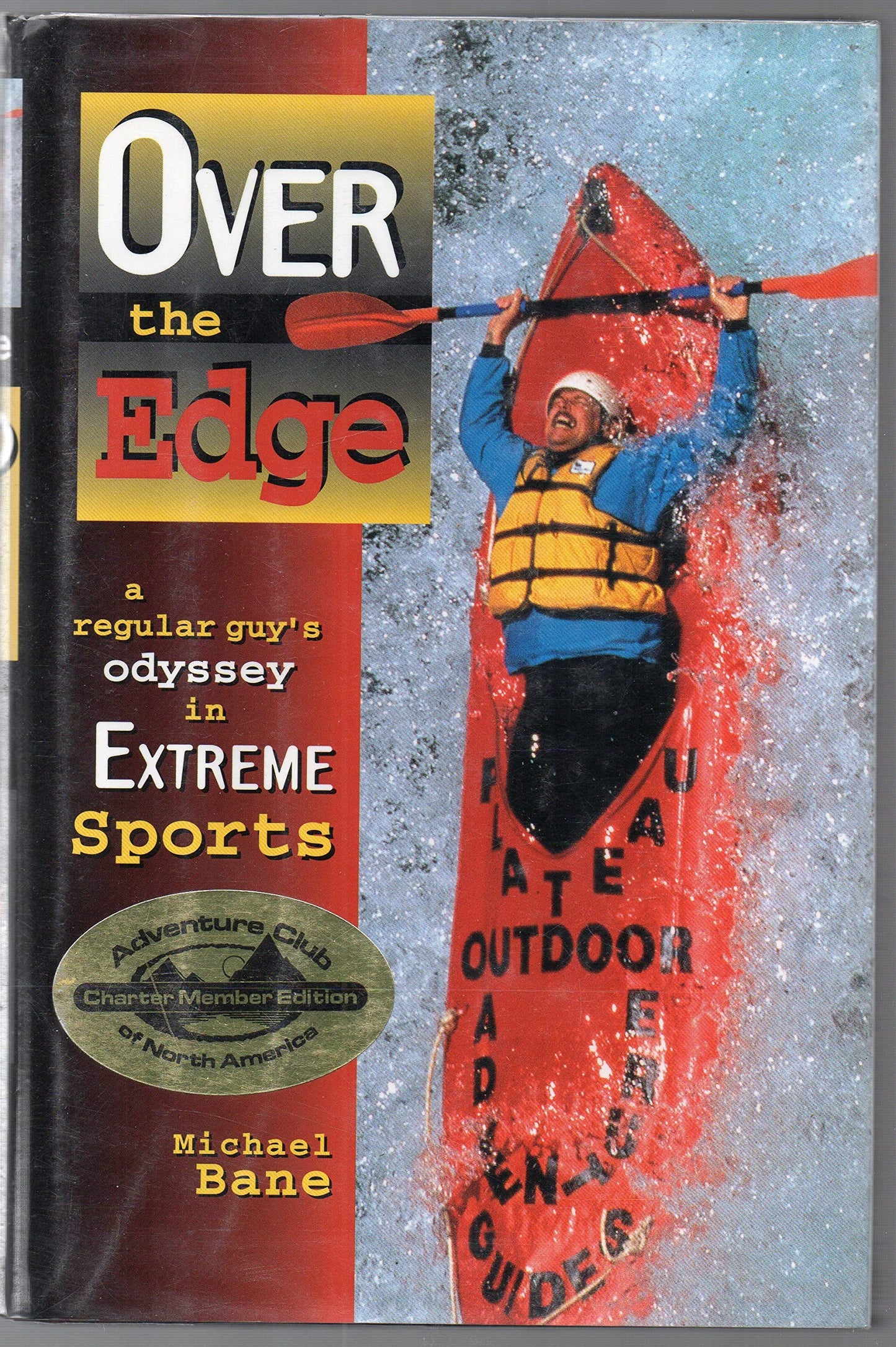 Over the Edge: A Regular Guy's Odyssey in Extreme Sports - 4049