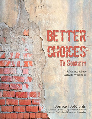 Better Choices To Sobriety: Substance Abuse Activity Workbook - 1562