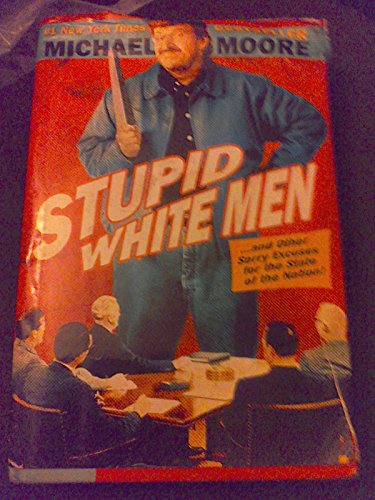 Stupid White Men ...And Other Sorry Excuses for the State of the Nation! - 4613