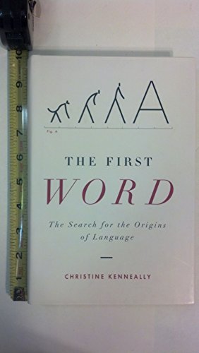 The First Word: The Search for the Origins of Language - 9905