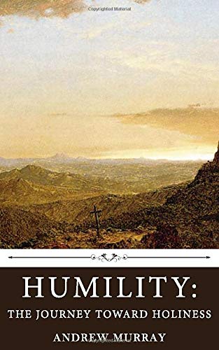 Humility: The Journey Toward Holiness by Andrew Murray - 3033