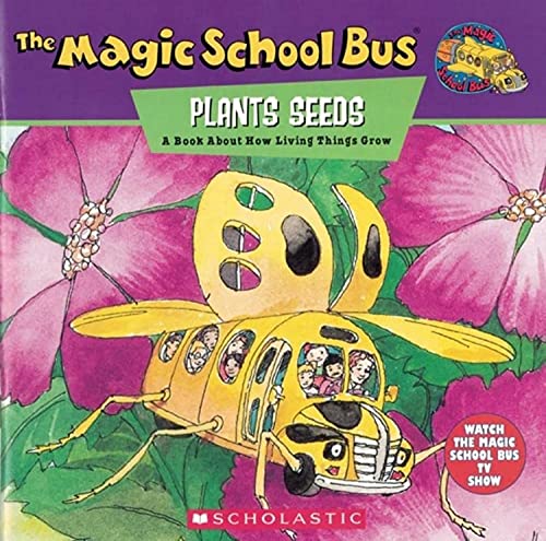 The Magic School Bus Plants Seeds: A Book About How Living Things Grow: A Book About How Living Things Grow (Magic School Bus TV) - 4565