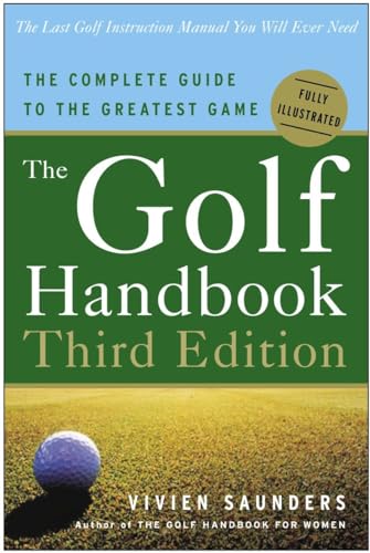 The Golf Handbook, Third Edition: The Complete Guide to the Greatest Game - 2014