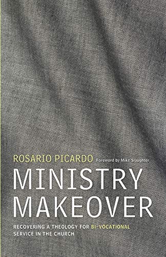 Ministry Makeover: Recovering a Theology for Bi-vocational Service in the Church - 5668