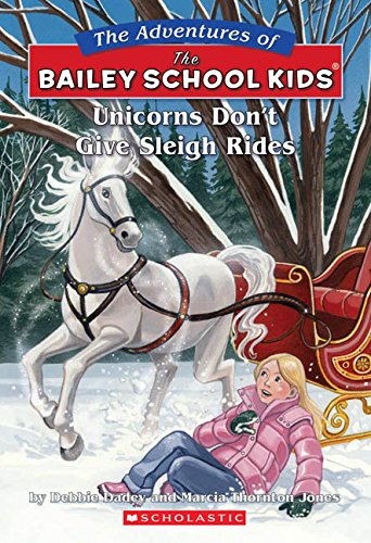 Unicorns Don't Give Sleigh Rides (The Adventures of the Bailey School Kids, No. 28) - 778