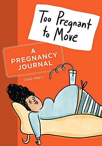 Too Pregnant to Move: A Pregnancy Journal - 8846