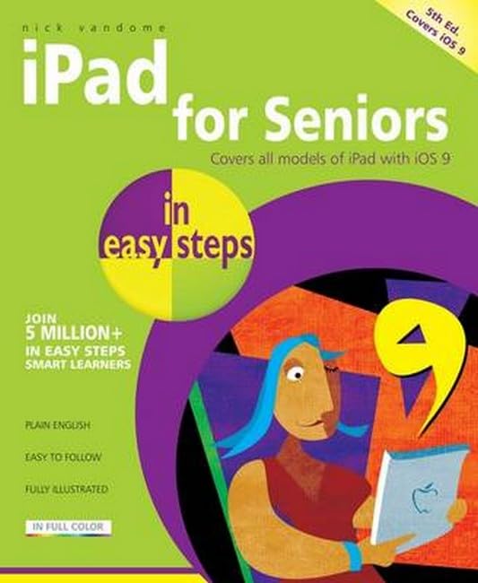 iPad for Seniors in easy steps: Covers iOS 9 - 4936