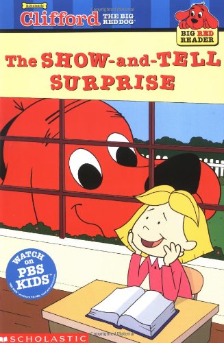 The Show-and-Tell Surprise (Clifford the Big Red Dog) (Big Red Reader Series) - 6346