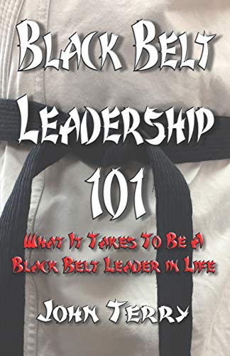 Black Belt Leadership 101: What It Takes To Be a Black Belt leader in Life - 6998