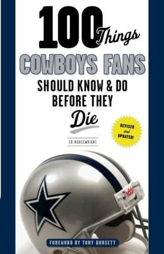 100 Things Cowboys Fans Should Know & Do Before They Die (100 Things...Fans Should Know) - 2973