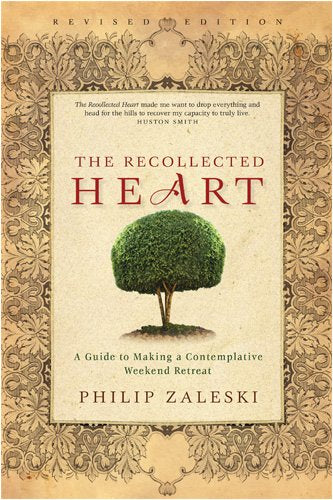 Recollected Heart: A Guide to Making a Contemplative Weekend Retreat (Revised) - 378