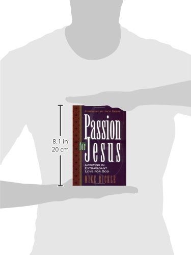 Passion For Jesus: Growing in Extravagant Love for God - 1694