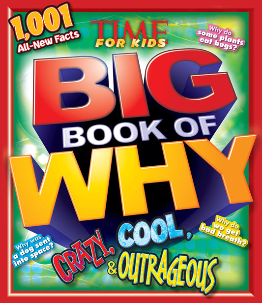 Crazy, Cool & Outrageous (TIME For Kids Book of WHY) (TIME for Kids Big Books of WHY) - 6390