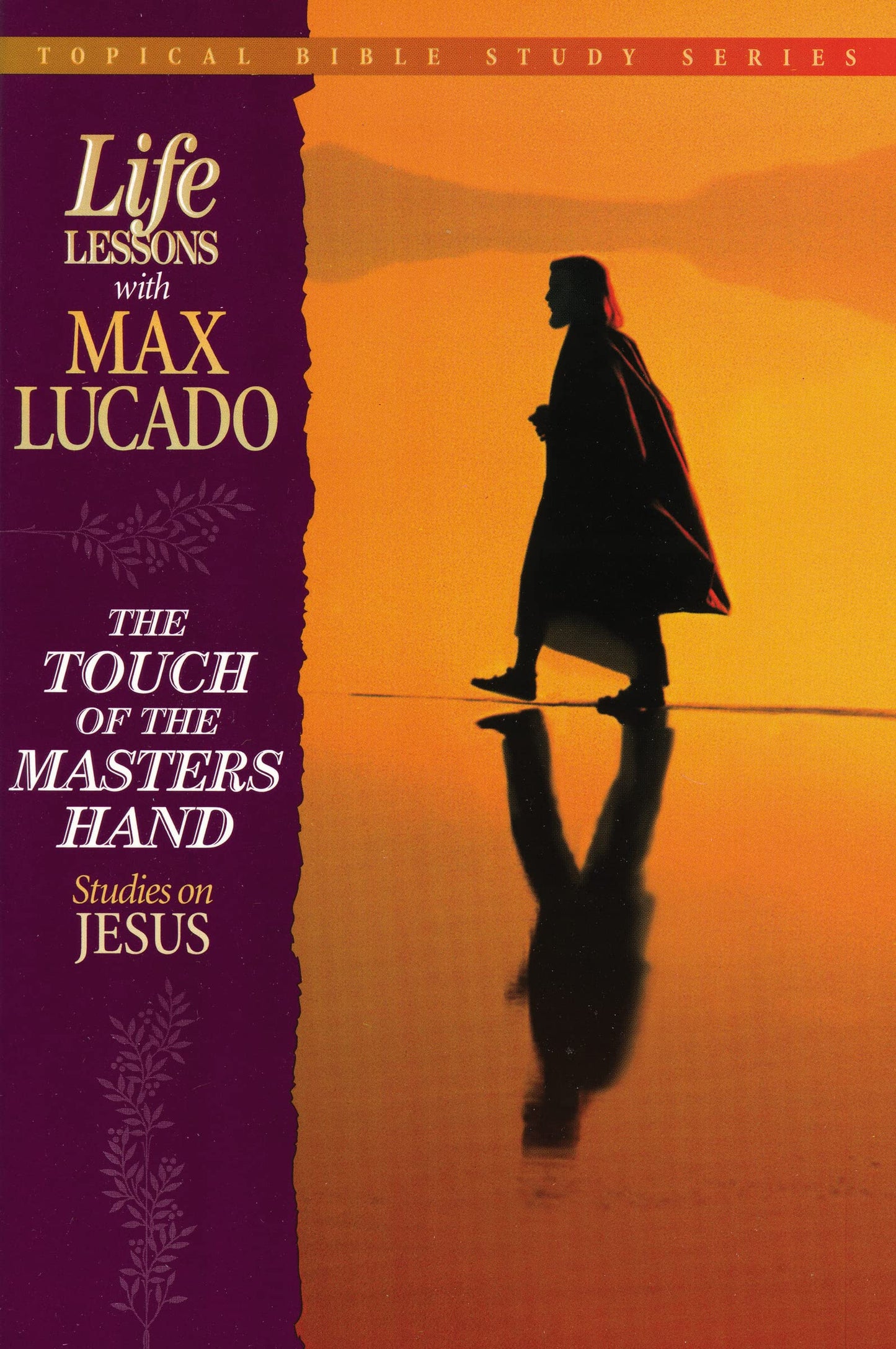 The Touch of the Master's Hand (Topical Bible Study Series, Life Lessons With Max Lucado) - 9898