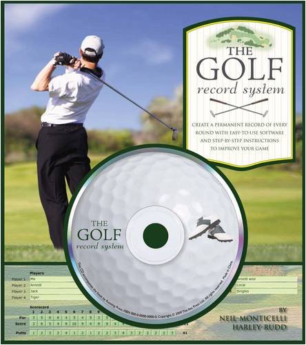 The Golf Record System: Create a Permanent Record of Every Round with Easy-to-Use Software and Step-by-Step Instructions to Improve Your Game