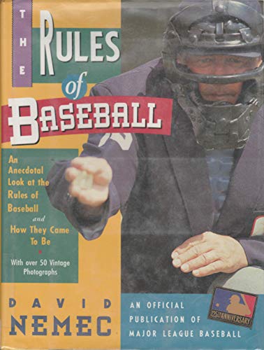 The Rules of Baseball: An Anecdotal Look at the Rules of Baseball and How the Came to Be - 5308