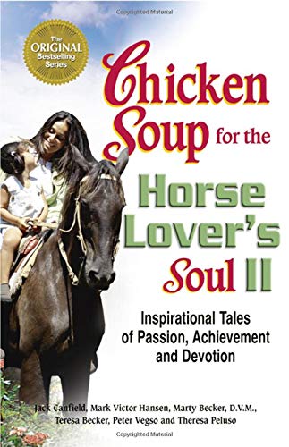 Chicken Soup for the Horse Lover's Soul: Inspirational Tales of Passion, Achievement and Devotion (Chicken Soup for the Soul) - 3799
