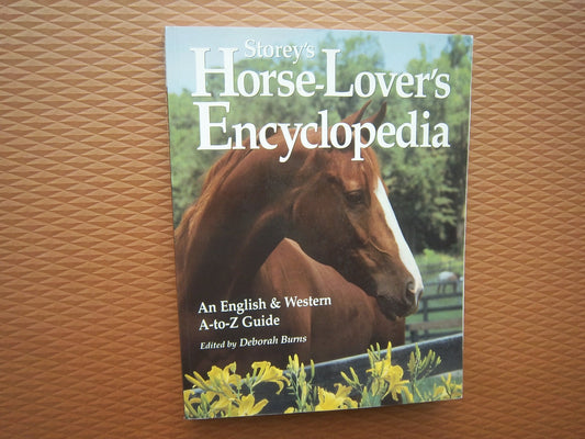 Storey's Horse-Lover's Encyclopedia: An English and Western A-to-Z Guide - 8984