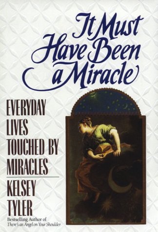 It Must Have Been a Miracle: Everyday Lives Touched by Miracles - 9610