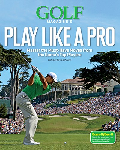 Golf Magazine's Play Like a Pro: Master the Must-Have Moves from the Game's Top Players - 3899