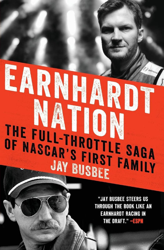 Earnhardt Nation: The Full-Throttle Saga of NASCAR's First Family - 5341