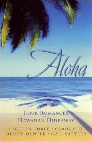 Aloha: Love, Suite Love/Fixed by Love/Game of Love/It All Adds Up to Love (Inspirational Romance Collection) - 5160