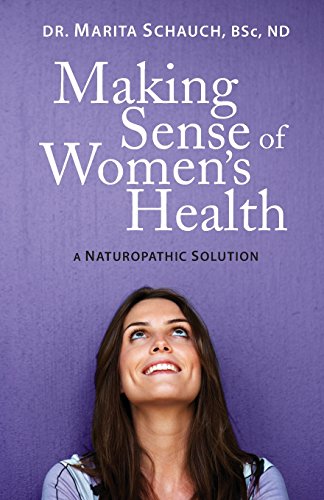 Making Sense of Women's Health: A Naturopathic Solution - 5536