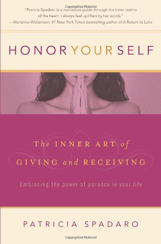 Honor Yourself: The Inner Art of Giving and Receiving - 9734