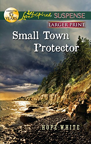 Small Town Protector (Love Inspired Suspense) - 7482