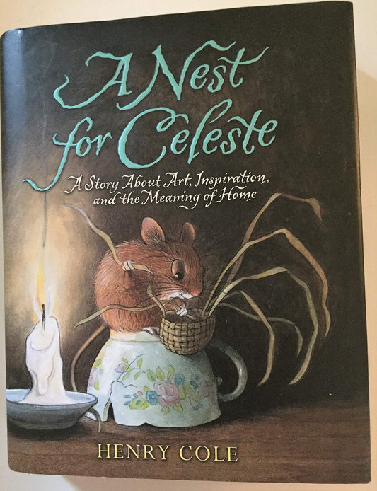 A Nest for Celeste: A Story About Art, Inspiration, and the Meaning of Home (Nest for Celeste, 1) - 3344