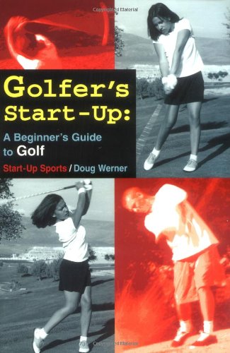 Golfer's Start-Up: A Beginner's Guide to Golf (Start-Up Sports series) - 9964