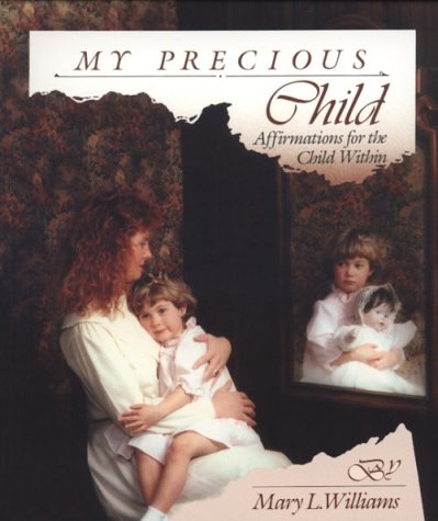 My Precious Child: Affirmations for the Child Within - 9502