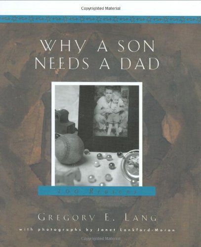 Why a Son Needs a Dad: 100 Reasons - 7475