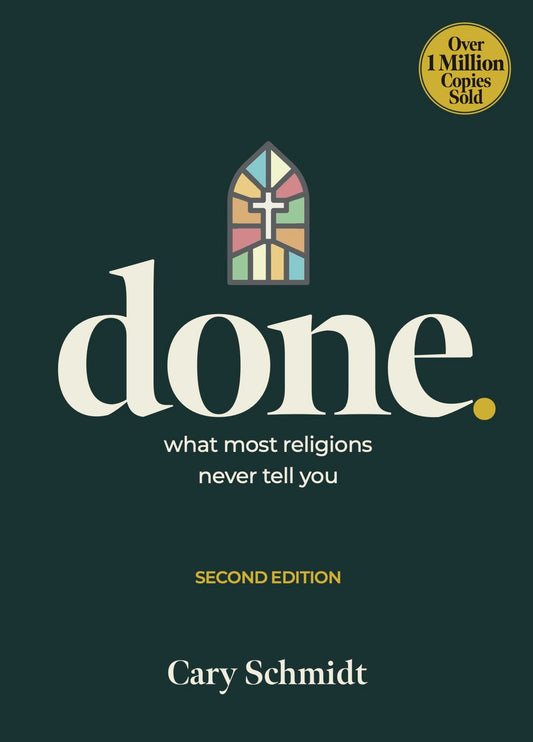 Done: What most religions never tell you (Second Edition—ESV) - 2925