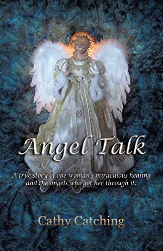 Angel Talk: A True Story of One Woman's Miraculous Healing and the Angels Who Got Her Through It - 9434