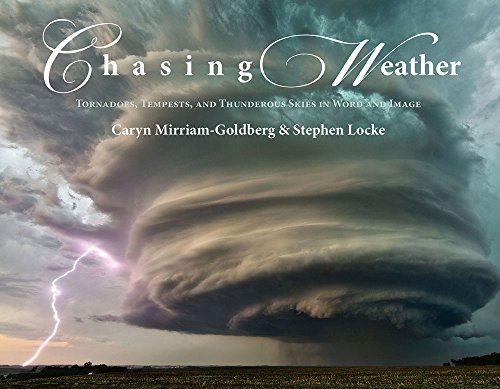 Chasing Weather: Tornadoes, Tempests, and Thunderous Skies in Word & Image - 4956