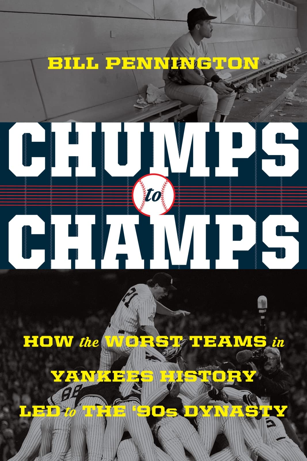 Chumps To Champs: How the Worst Teams in Yankees History Led to the '90s Dynasty - 2574