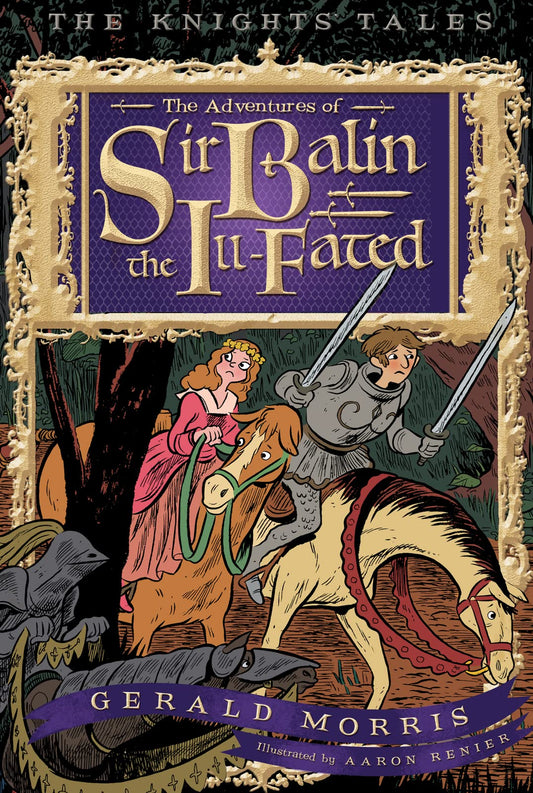 The Adventures of Sir Balin the Ill-Fated (The Knights' Tales Series, 4) - 4548