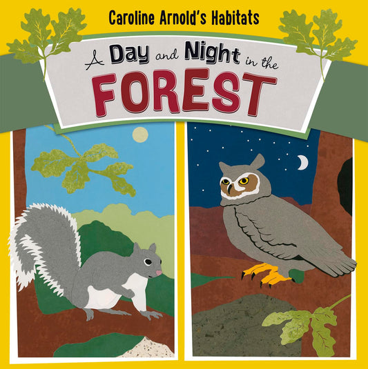 A Day and Night in the Forest (Caroline Arnold's Habitats)