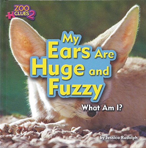 My Ears Are Huge and Fuzzy: Fennec Fox (Zoo Clues 2) - 9170