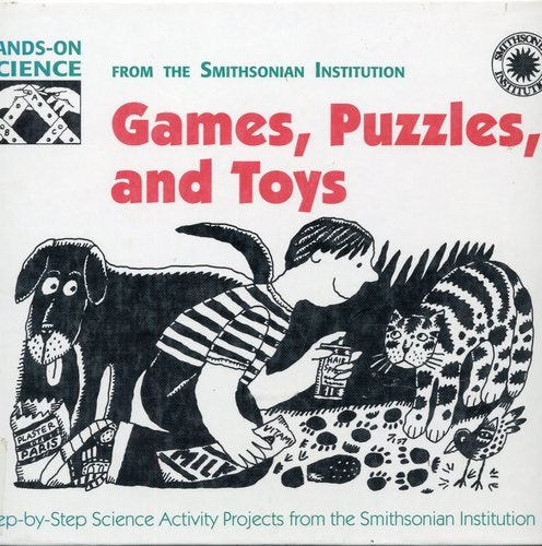 Games, Puzzles, and Toys: Hand on Science Activity Projects from the Smithsonian Institution (Hands-On Science) - 4565