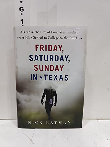 Friday, Saturday, Sunday in Texas: A Year in the Life of Lone Star Football, from High School to College to the Cowboys - 2416