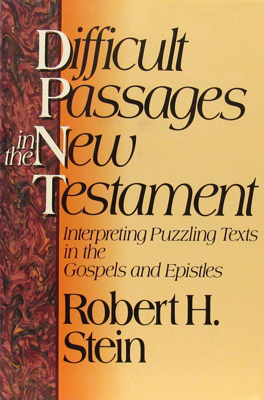 Difficult Passages in the New Testament: Interpreting Puzzling Texts in the Gospels and Epistles - 1724